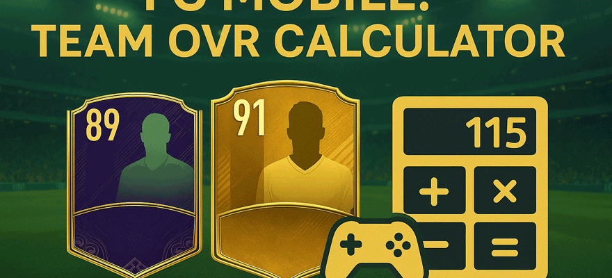 EA Sports FC Mobile 26: Team OVR Calculator - FIFAMobileGuide.com